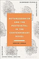 Metamodernism and the Postdigital in the Contemporary Novel by Anthony Mandal, Jenny Kidd