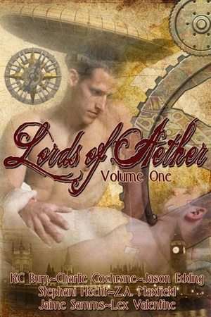 Lords of Aether Volume One by Z.A. Maxfield, Stephani Hecht, Jason Edding, Jaime Samms, Lex Valentine, Charlie Cochrane, K.C. Burn