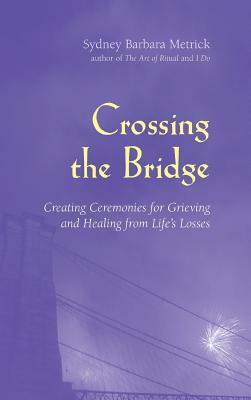 Crossing the Bridge by Sydney Barbara Metrick