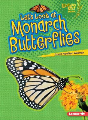 Let's Look at Monarch Butterflies by Laura Hamilton Waxman
