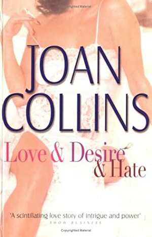 Love And Desire And Hate by Joan Collins
