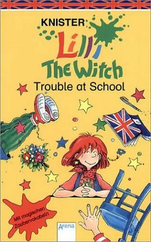 Lilli the Witch - Trouble at school by Knister