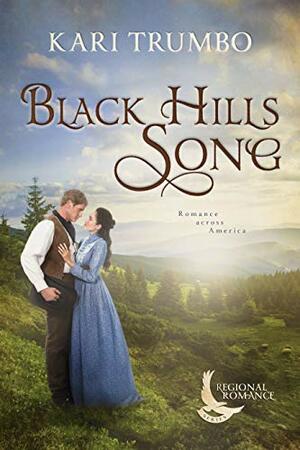 Black Hills Song by Kari Trumbo