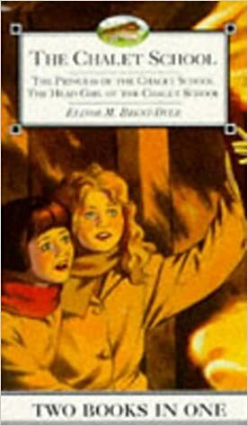 The Chalet School 2-in-1: The Princess of the Chalet School & The Head Girl of the Chalet School by Elinor M. Brent-Dyer