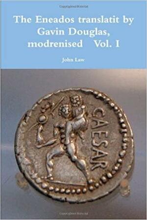 The Eneados Translatit by Gavin Douglas, Modrenised, Volume I by John Law, Virgil