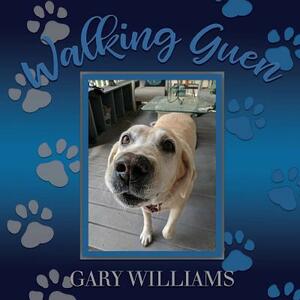 Walking Guen by Gary Williams