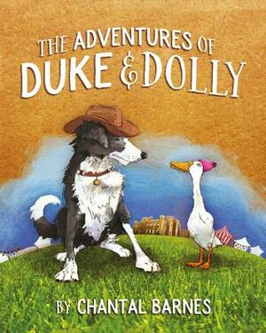 The Adventures of Duke & Dolly by Chantal M. Barnes