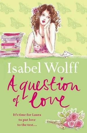 A Question of Love by Isabel Wolff