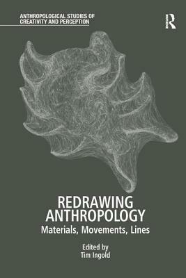 Redrawing Anthropology: Materials, Movements, Lines by 