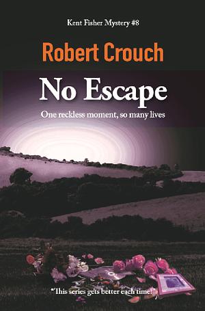No Escape by Robert Crouch, Robert Crouch