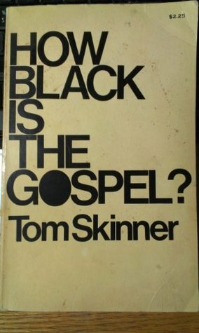 How Black Is the Gospel? by Tom Skinner