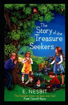 The Story of the Treasure Seekers Illustrated by E. Nesbit