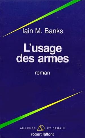 L'usage des armes by Iain M. Banks