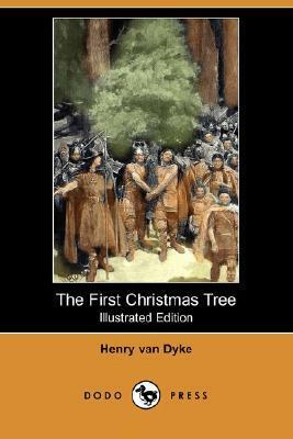 The First Christmas Tree by Henry Van Dyke