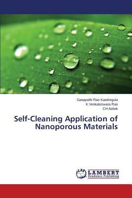 Self-Cleaning Application of Nanoporous Materials by Kandregula Ganapathi Rao, Ashok Ch, Venkateswara Rao K.