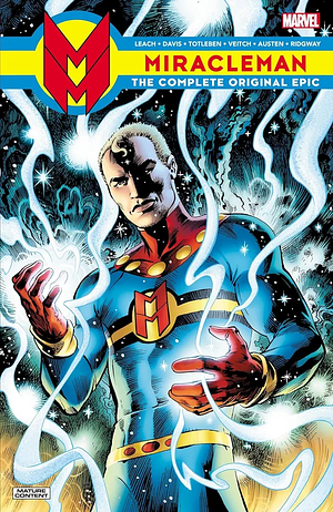 Miracleman: the Original Epic by Peter Milligan, Mick Anglo, Grant Morrison, catherine yronwode, Alan Moore