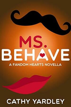 Ms. Behave by Cathy Yardley