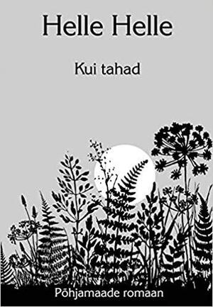 Kui tahad by Helle Helle