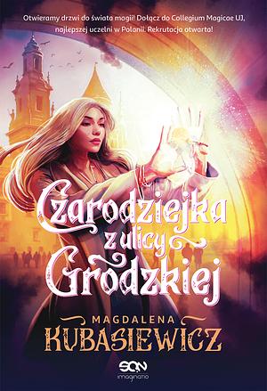 Czarodziejka z ulicy Grodzkiej by Magdalena Kubasiewicz