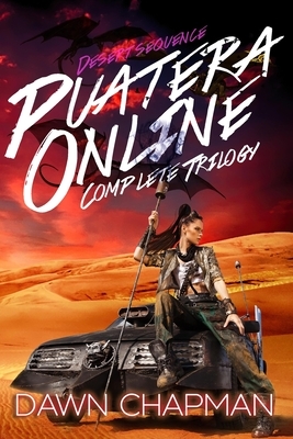 The Desert Sequence: Puatera Online bk 1-3 by Dawn Chapman
