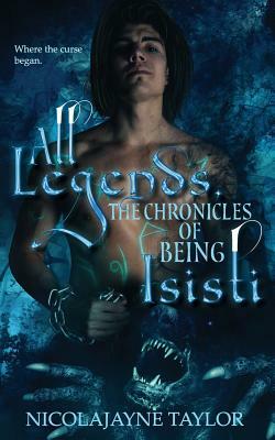 All Legends: The Chronicles of Isisti: The Curse of Mary Prequel by Nicolajayne Taylor
