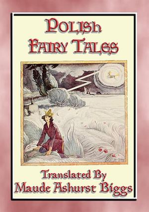 Polish Fairy Tales by Maude Ashurst Biggs