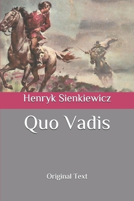 Quo Vadis: Original Text by Henryk Sienkiewicz