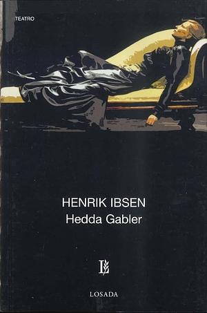 Hedda Gabler by Henrik Ibsen