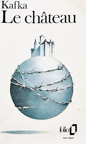 Le Château by Franz Kafka