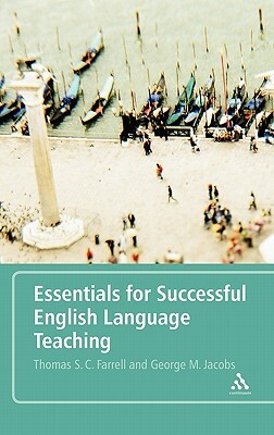 Essentials for Successful English Language Teaching by George M. Jacobs, Thomas S. C. Farrell