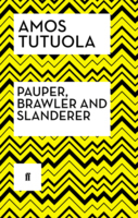 Pauper, Brawler, And Slanderer by Amos Tutuola