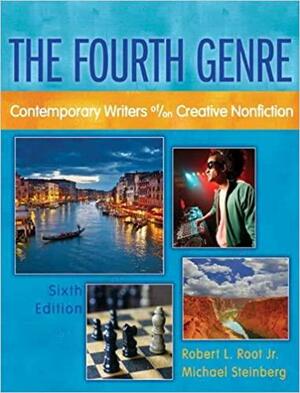 The Fourth Genre: Conteomporary Writers Of/On Creative Nonfiction with New Mycomplab -- Access Card Package by Michael J. Steinberg, Robert L. Root Jr.