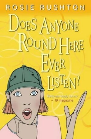 Does Anyone Round Here Ever Listen? by Rosie Rushton