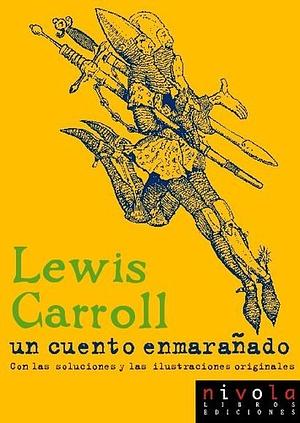 Un cuento enmarañado by Lewis Carroll