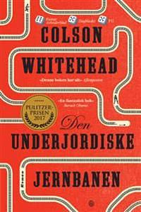 Den underjordiske jernbanen by Colson Whitehead