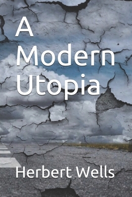 A Modern Utopia by H.G. Wells