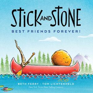 Stick and Stone: Best Friends Forever! by Tom Lichtenheld, Beth Ferry