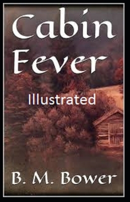 cabin fever by B. M. Bower