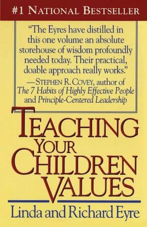 Teaching Your Children Values by Richard Eyre, Linda Eyre