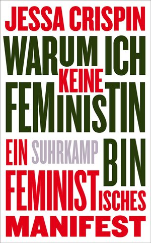 Warum ich keine Feministin bin: Ein feministisches Manifest by Jessa Crispin
