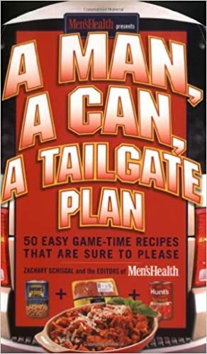 A Man, a Can, a Tailgate Plan: 50 Easy Game-Time Recipes That Are Sure to Please by Zachary Schisgal