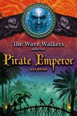 Pirate Emperor by Kai Meyer, Elizabeth D. Crawford