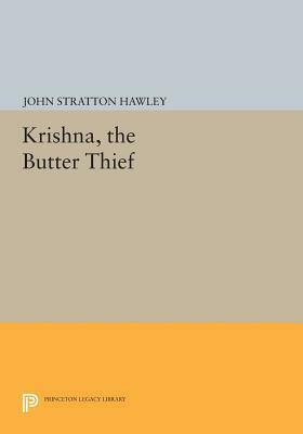 Krishna, the Butter Thief by John Stratton Hawley