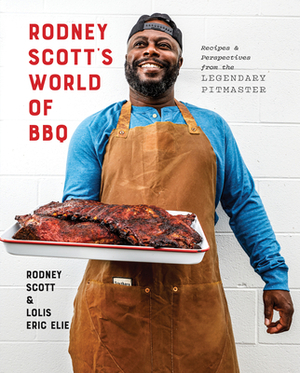 Rodney Scott's World of BBQ: Every Day Is a Good Day by Rodney Scott, Lolis Eric Elie