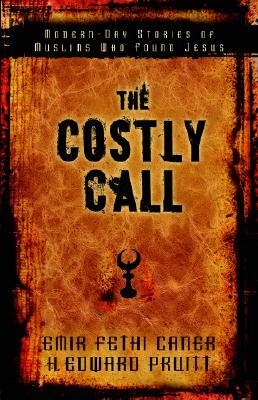The Costly Call by H. Edward Pruitt, Emir Fethi Caner