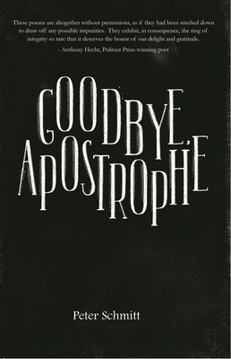 Goodbye, Apostrophe by Peter Schmitt