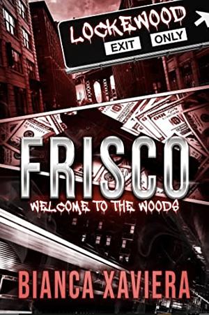 Frisco: Welcome To The Woods  by Bianca Xaviera