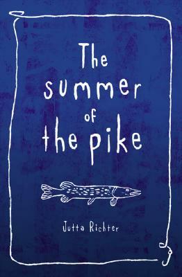 The Summer of the Pike by Jutta Richter