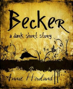 Becker by Annie Howland