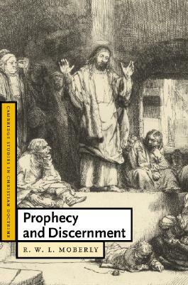 Prophecy and Discernment by R. W. L. Moberly